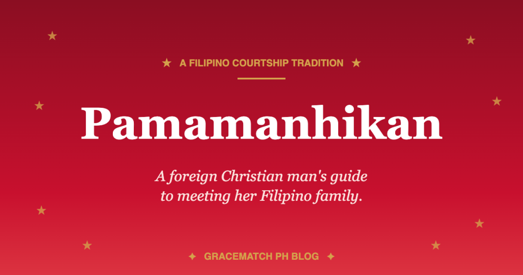 Pamamanhikan — A foreign Christian man’s guide to meeting her Filipino family